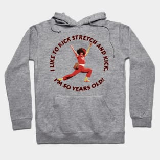 Sally Omalley - i like to kick stretch and kick Hoodie